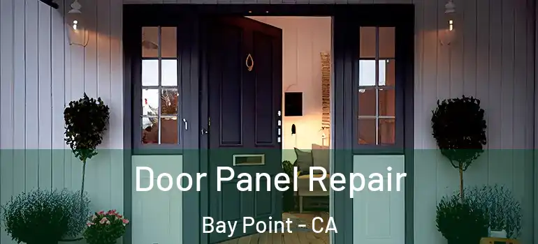  Door Panel Repair Bay Point - CA