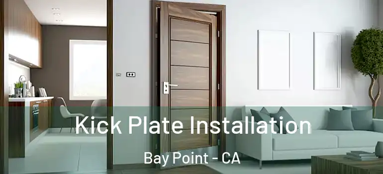  Kick Plate Installation Bay Point - CA
