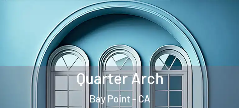  Quarter Arch Bay Point - CA