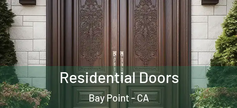  Residential Doors Bay Point - CA