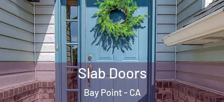  Slab Doors Bay Point - CA
