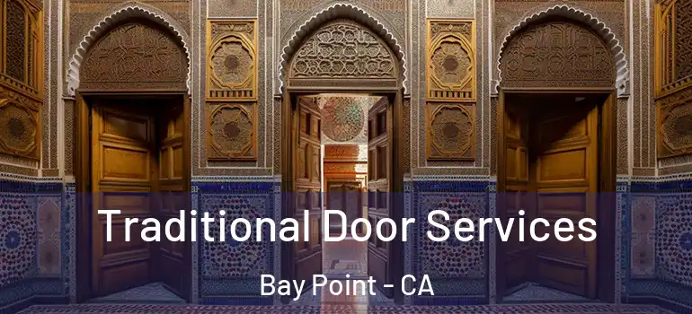  Traditional Door Services Bay Point - CA